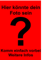 ? Hier knnte dein  Foto sein Komm einfach vorbei Weitere Infos